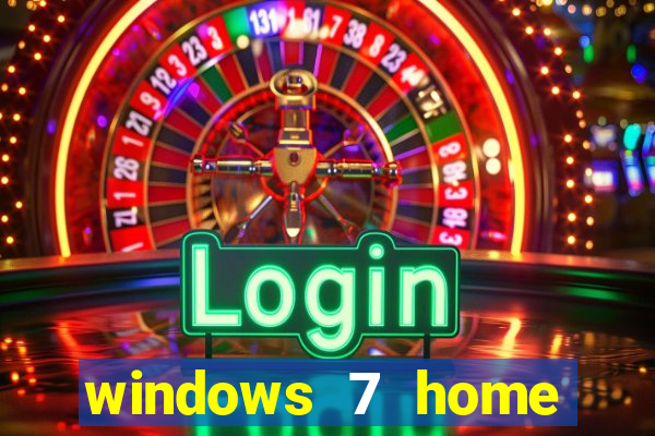 windows 7 home edition iso