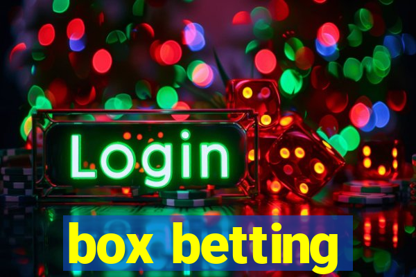 box betting