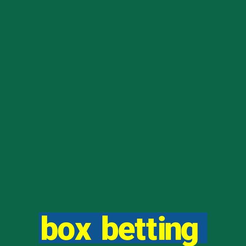 box betting