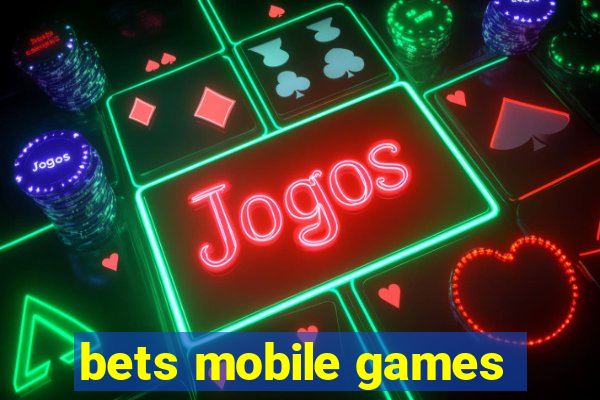 bets mobile games