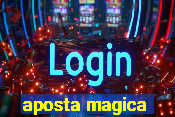 aposta magica