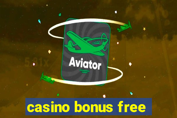 casino bonus free