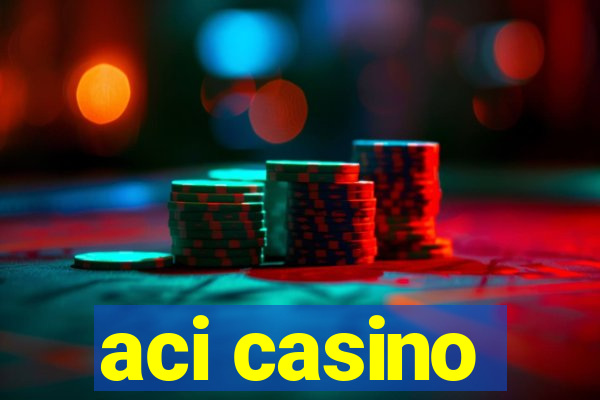 aci casino