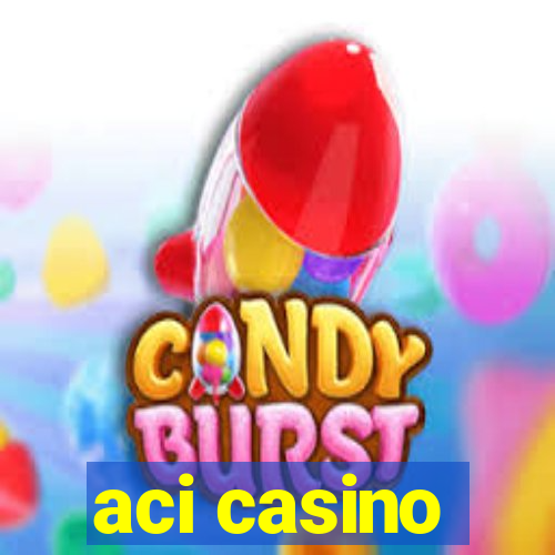 aci casino