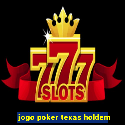 jogo poker texas holdem