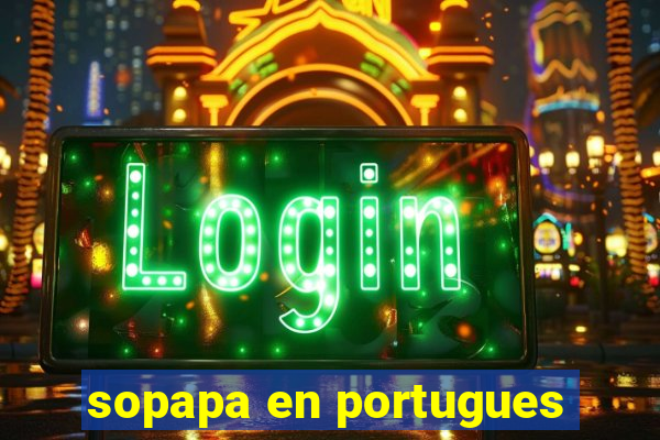 sopapa en portugues