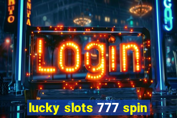 lucky slots 777 spin