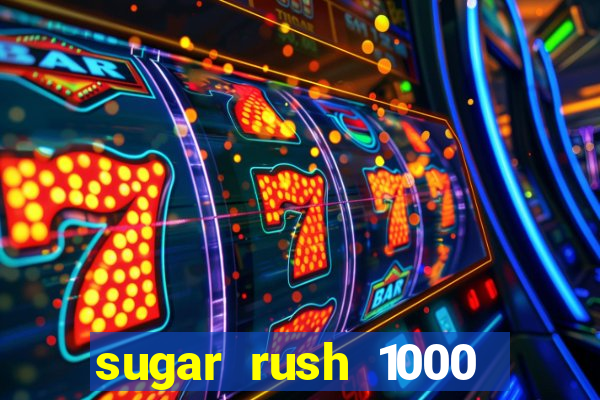 sugar rush 1000 slot demo