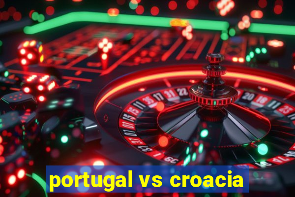 portugal vs croacia