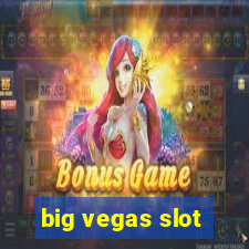 big vegas slot