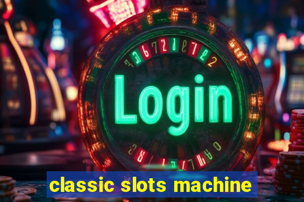 classic slots machine