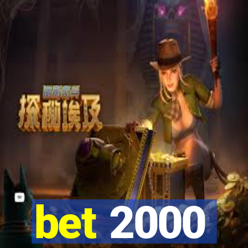 bet 2000