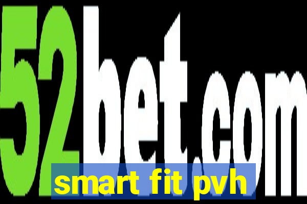 smart fit pvh