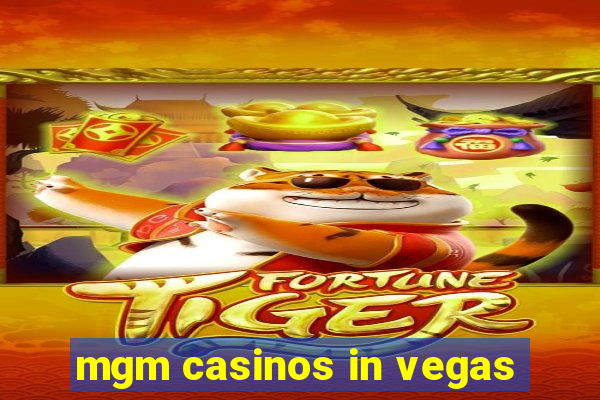 mgm casinos in vegas