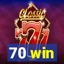 70 win