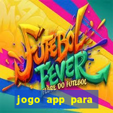 jogo app para ganhar dinheiro