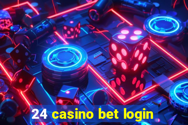 24 casino bet login