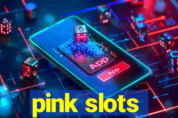 pink slots