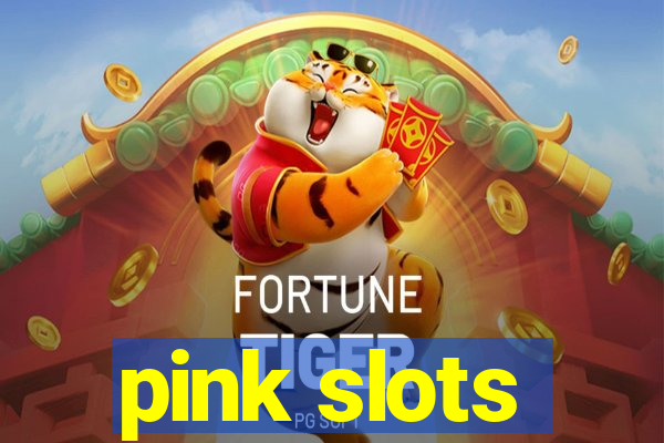 pink slots