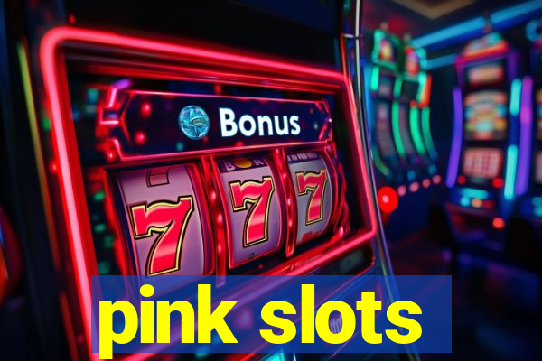 pink slots