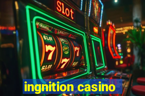 ingnition casino