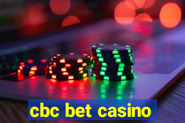 cbc bet casino