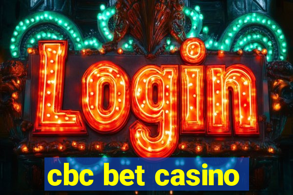 cbc bet casino