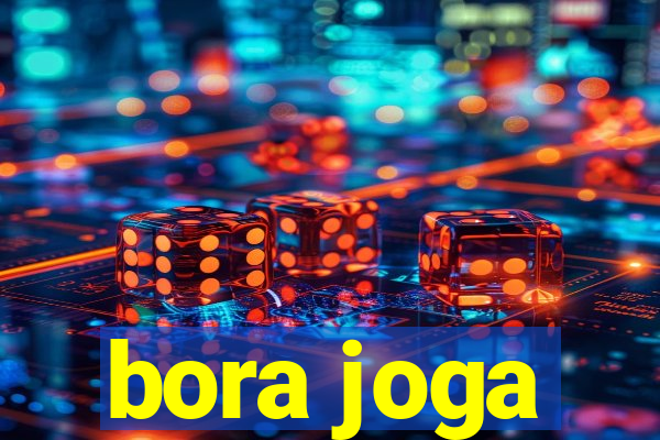 bora joga