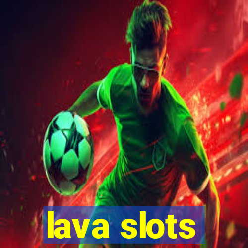 lava slots