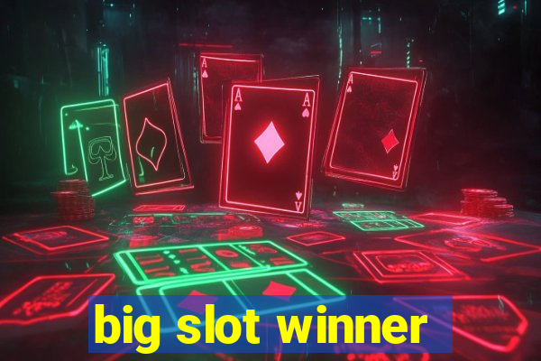 big slot winner