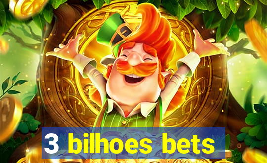 3 bilhoes bets