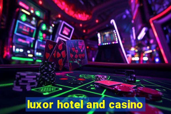 luxor hotel and casino