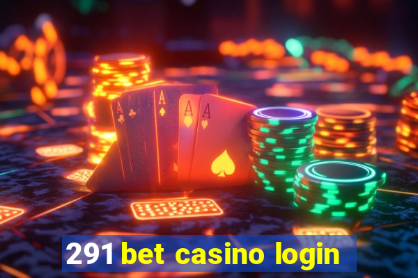 291 bet casino login