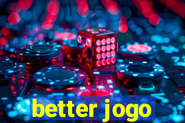 better jogo