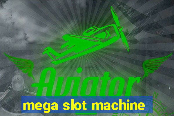 mega slot machine