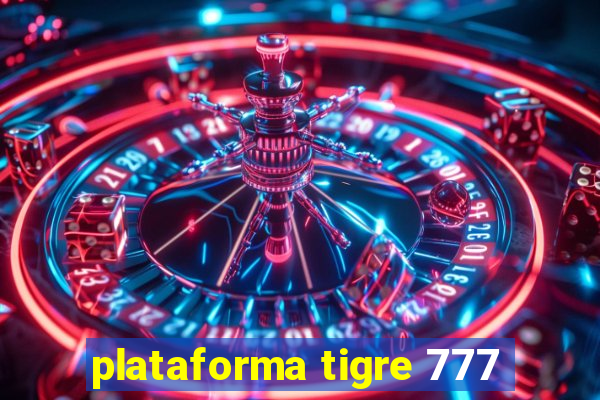 plataforma tigre 777