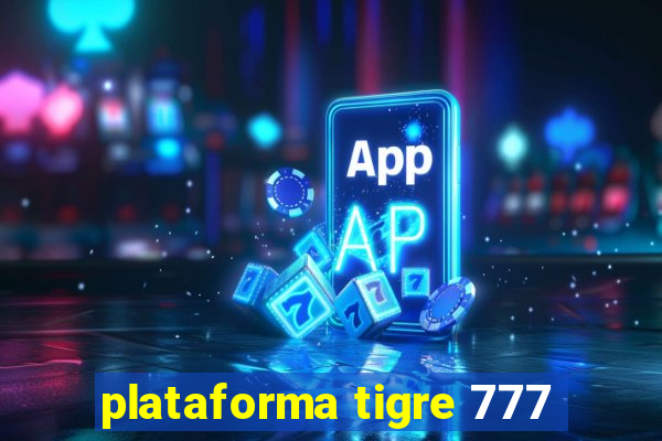 plataforma tigre 777