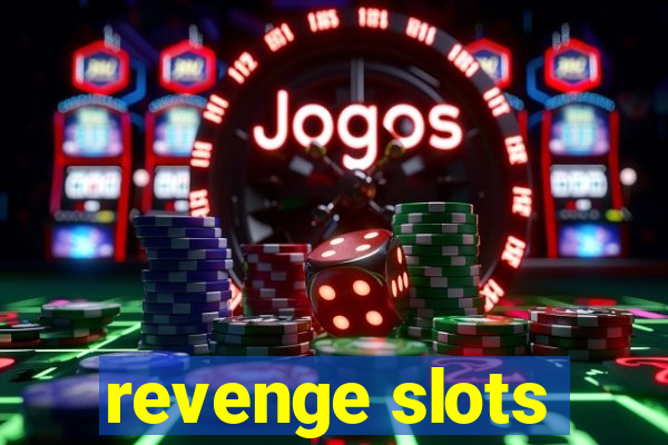 revenge slots