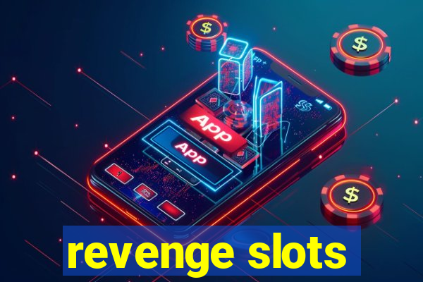 revenge slots