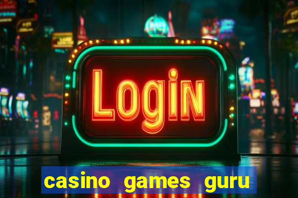 casino games guru 7 bet