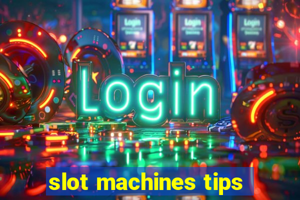 slot machines tips