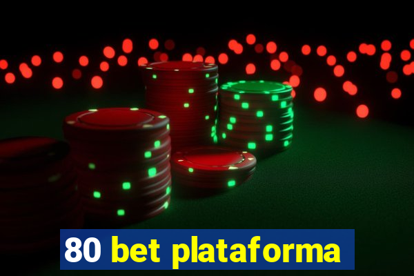 80 bet plataforma