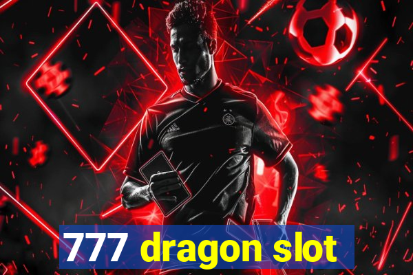 777 dragon slot