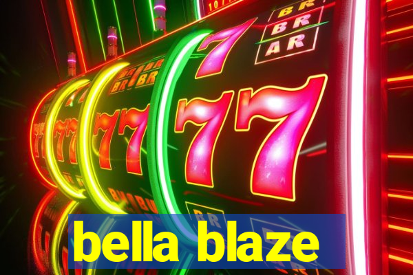 bella blaze