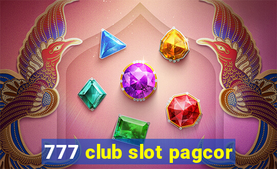 777 club slot pagcor