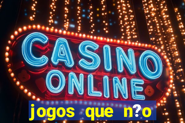 jogos que n?o precisa investir para ganhar dinheiro