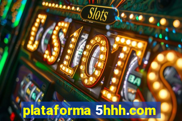 plataforma 5hhh.com