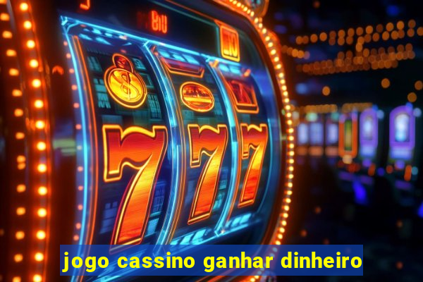 jogo cassino ganhar dinheiro