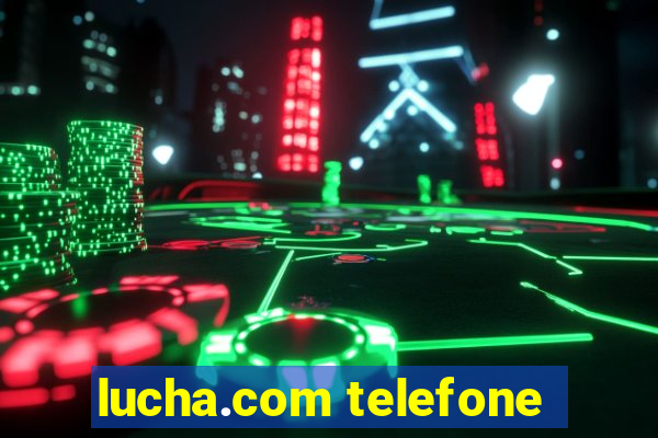 lucha.com telefone