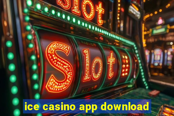 ice casino app download